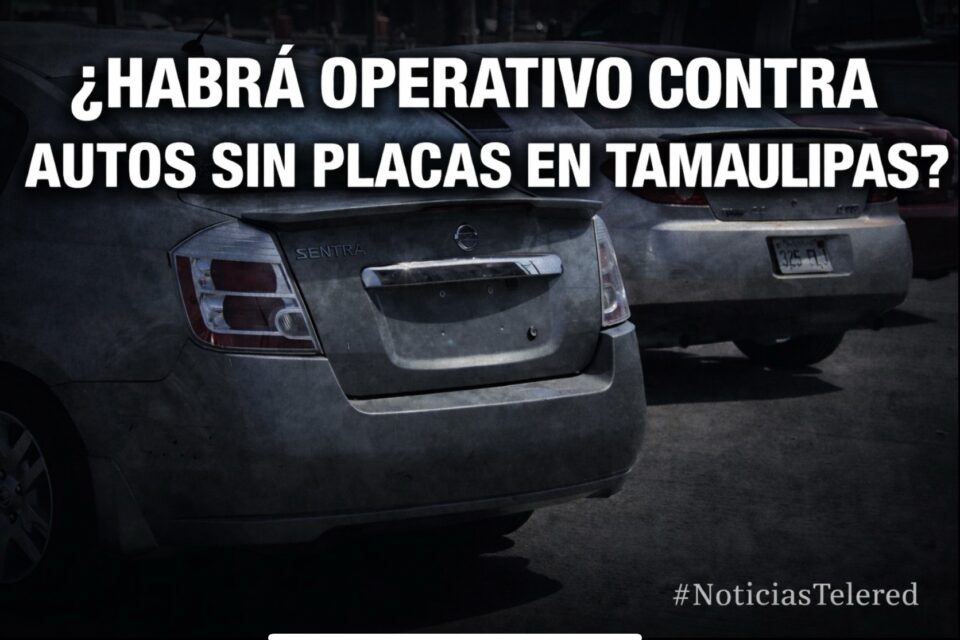 🚨 ¿Podrían retirar autos sin placas? Se habla de un posible operativo en ciudades fronterizas 🚨